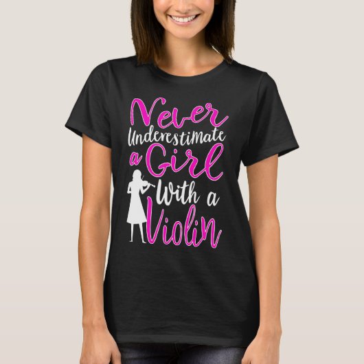 Never Underestimate a Girl With a Violin Cool Gift T-shirt (Voorkant)