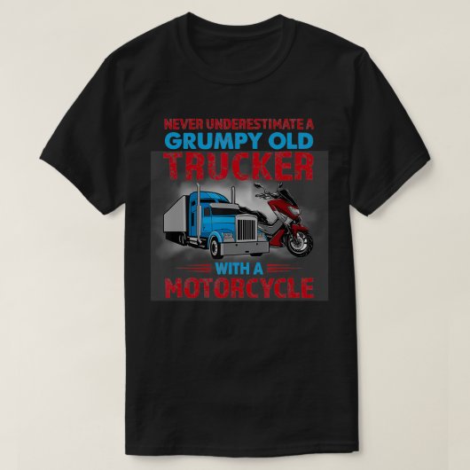 Never Underestimate A Grumpy Old Trucker With Moto T-shirt (Design voorkant)