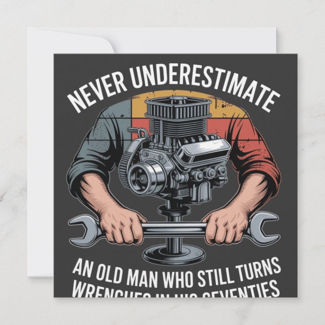 Never Underestimate a Man Still Turning Wrenches  (Voorkant)