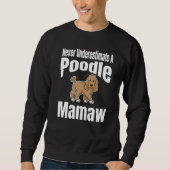 Never Underestimate A Poodle Mamaw Dog Lover Owner Trui (Voorkant)