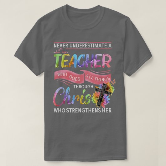 Never Underestimate A Teacher Who Does All Things T-shirt (Design voorkant)