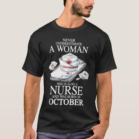 Never Underestimate A Woman Who Is Also A Nurse Oc T-shirt (Voorkant)