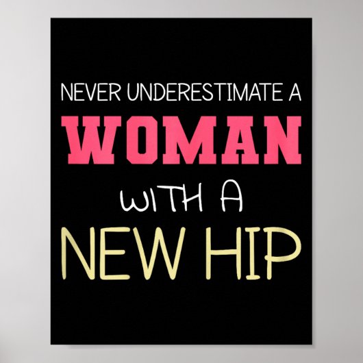 Never Underestimate A Woman With A New Hip _ Hip R Poster (Voorkant)