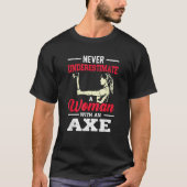 Never Underestimate A Woman With An Axe Target Thr T-shirt (Voorkant)