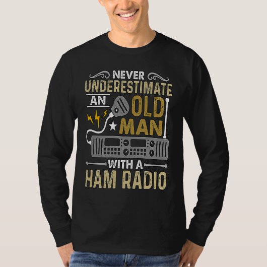 Never Underestimate An Old Amateur Radio Operator T-shirt (Voorkant)