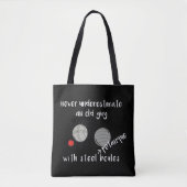 Never Underestimate an Old Guy with Petanque Boule Tote Bag (Voorkant)