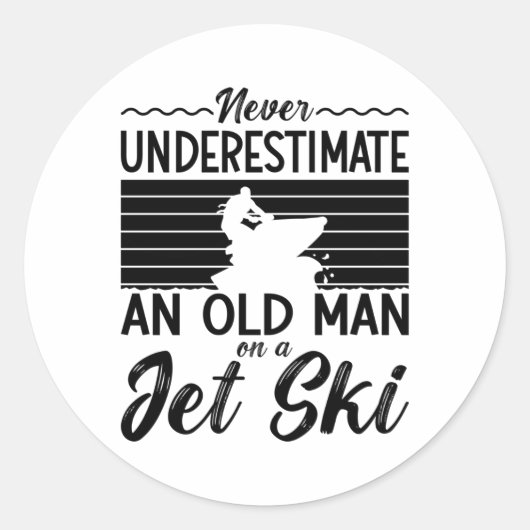 Never Underestimate An Old Man Jet Skiing Jet Ski Ronde Sticker (Voorkant)