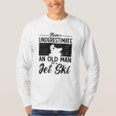 Never Underestimate An Old Man Jet Skiing Jet Ski T-shirt (Voorkant)