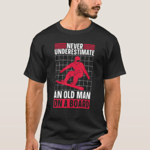 Never Underestimate An Old Man On A Board For Snow T-shirt