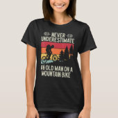 Never Underestimate An Old Man On A Mountain Bike T-shirt (Voorkant)
