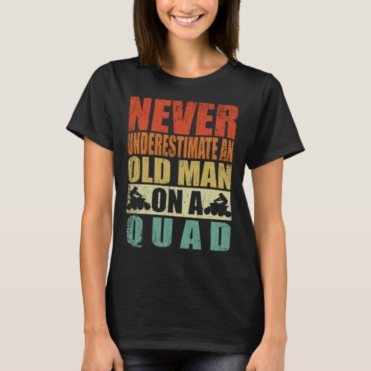 Never Underestimate An Old Man On A Quad Father's T-shirt (Voorkant)