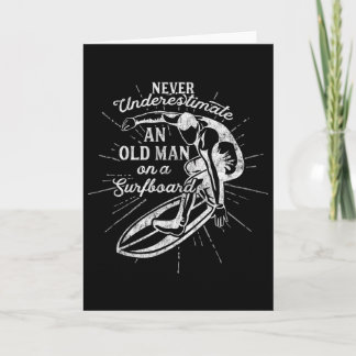 Never Underestimate An Old Man On A Surfboard-funn Kaart