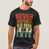 Never Underestimate An Old Man On Skis Father's Da T-shirt (Voorkant)