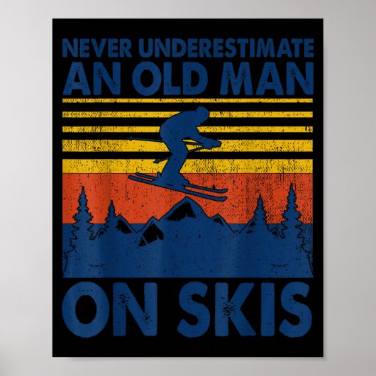 Never Underestimate An Old Man On Skis Funny Winte Poster (Voorkant)