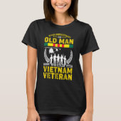 Never Underestimate An Old Man Who Also Vietnam Ve T-shirt (Voorkant)