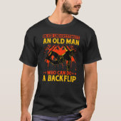 Never underestimate an old man who can do a backfl t-shirt (Voorkant)