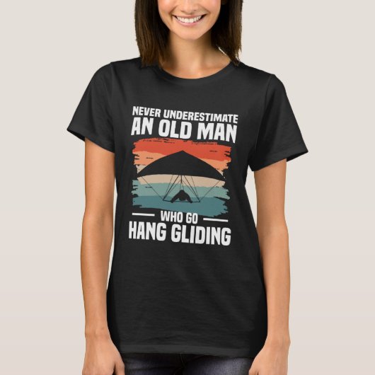 Never Underestimate An Old Man Who Go Hang Gliding T-shirt (Voorkant)