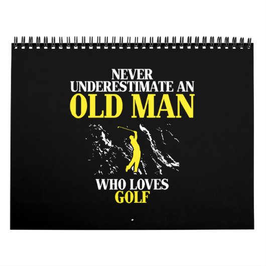 Never underestimate an old man who loves golf kalender (Hoes)