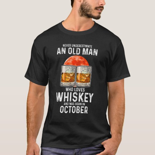 Never Underestimate An Old Man Who Loves Whiskey O T-shirt (Voorkant)
