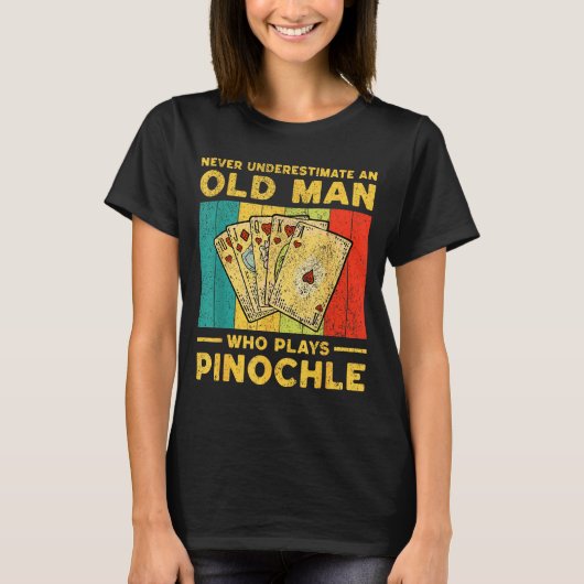 Never Underestimate An Old Man Who Plays Nochle No T-shirt (Voorkant)