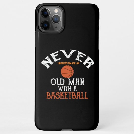 Never Underestimate An Old Man With a Basketball iPhone Hoesje (Achterkant)