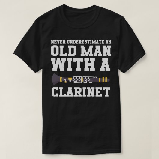 Never Underestimate An Old Man With A Clarinet T-shirt (Design voorkant)