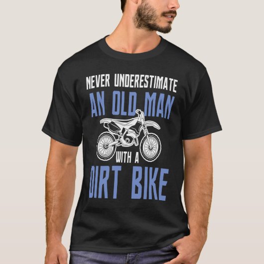 Never Underestimate An Old Man With A Dirt Bike T-shirt (Voorkant)