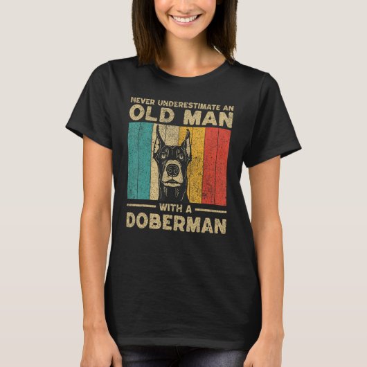 Never Underestimate An Old Man With A Doberman Pin T-shirt (Voorkant)