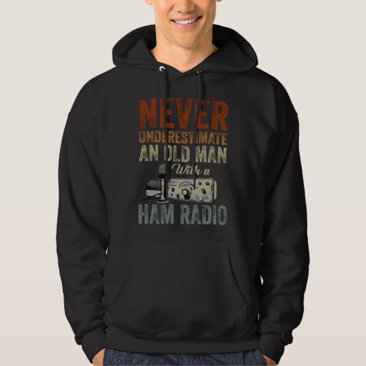 Never Underestimate An Old Man With A Ham Radio  1 Hoodie (Voorkant)