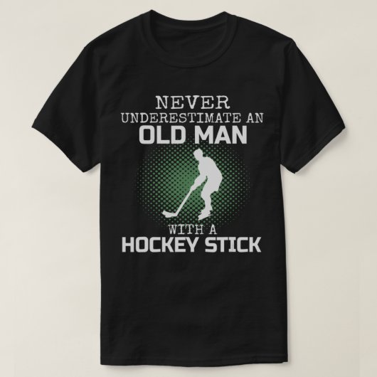 Never Underestimate An Old Man With A Hockey Stick T-shirt (Design voorkant)