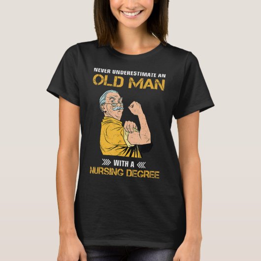 never underestimate an old man with nursing degree t-shirt (Voorkant)