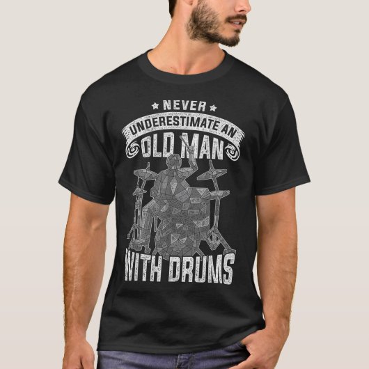 Never Underestimate An Old Men With DrumsIf you ar T-shirt (Voorkant)