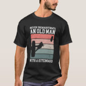 Never Underestimate An Old With A Kiteboard Kitesu T-shirt (Voorkant)