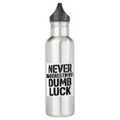 "Never Underestimate Dumb Luck" Saying Waterfles (Links)