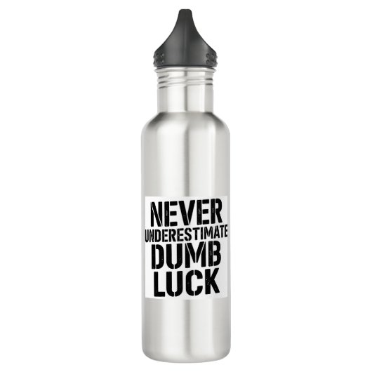 "Never Underestimate Dumb Luck" Saying Waterfles (Links)