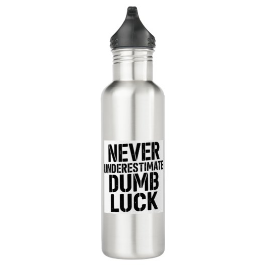 "Never Underestimate Dumb Luck" Saying Waterfles (Rechts)