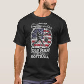 Never Underestimate Old Man Plays Softball Player  T-shirt (Voorkant)