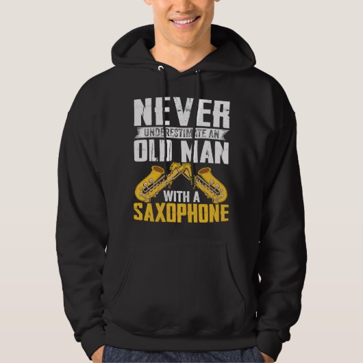 Never Underestimate Old Man Saxophone Player Music Hoodie (Voorkant)