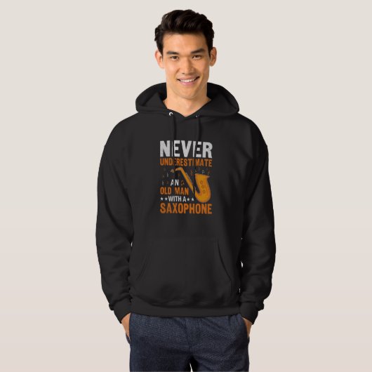 Never Underestimate Old Man Saxophone Player Music Hoodie (Voorkant volledig)