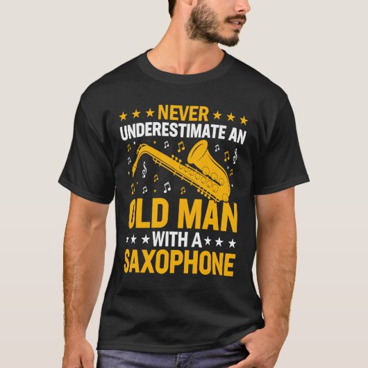 Never Underestimate Old Man Saxophone Player Music T-shirt (Voorkant)