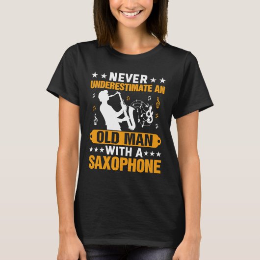 Never Underestimate Old Man Saxophone Player Music T-shirt (Voorkant)