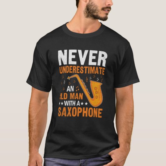 Never Underestimate Old Man Saxophone Player Music T-shirt (Voorkant)