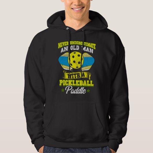 Never Underestimate Old Man with Pickleball Paddle Hoodie (Voorkant)