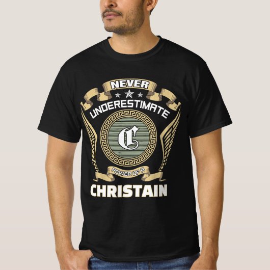 Never underestimate power of a CHRISTAIN T-shirt (Voorkant)