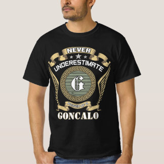 Never underestimate power of a GONCALO T-shirt