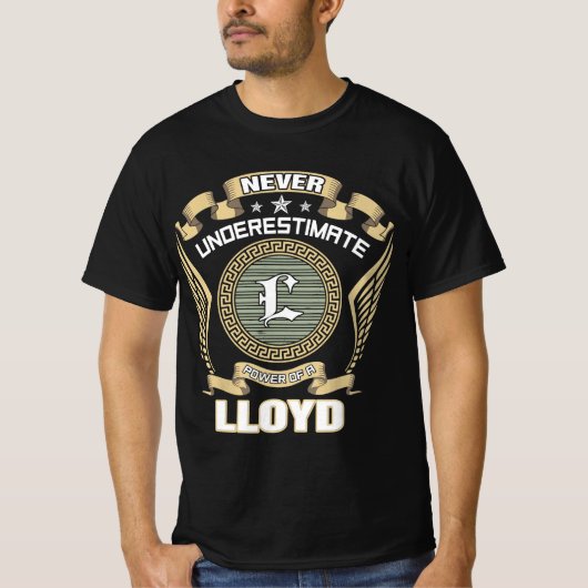 NEVER_UNDERESTIMATE_POWER_OF_A_LLOYD T-SHIRT (Voorkant)