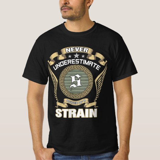 NEVER_UNDERESTIMATE_POWER_OF_A_STRAIN T-SHIRT (Voorkant)