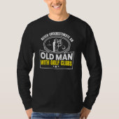 Never Underestimate The Old Guy Golf Player Graphi T-shirt (Voorkant)