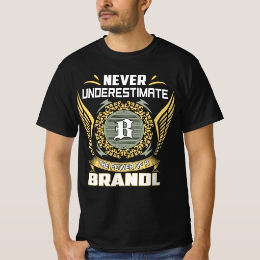 Never Underestimate The Power Of A Brandl T-shirt (Voorkant)