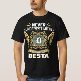 Never Underestimate The Power Of A Desta T-shirt